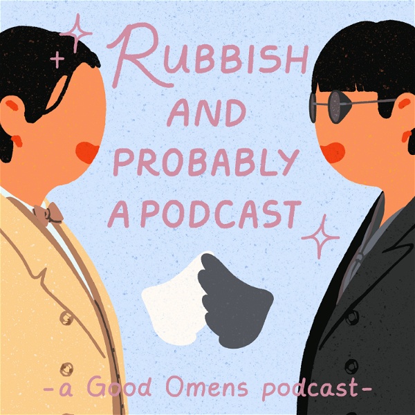 Artwork for Rubbish and Probably a Podcast: A Good Omens Podcast