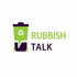 Rubbish Talk