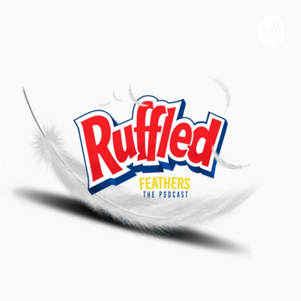 Artwork for Ruffled Feathers The Podcast