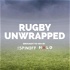 Rugby Unwrapped with Scotty Stevenson