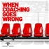 When Coaching Goes Wrong