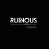 RUINOUS Presents