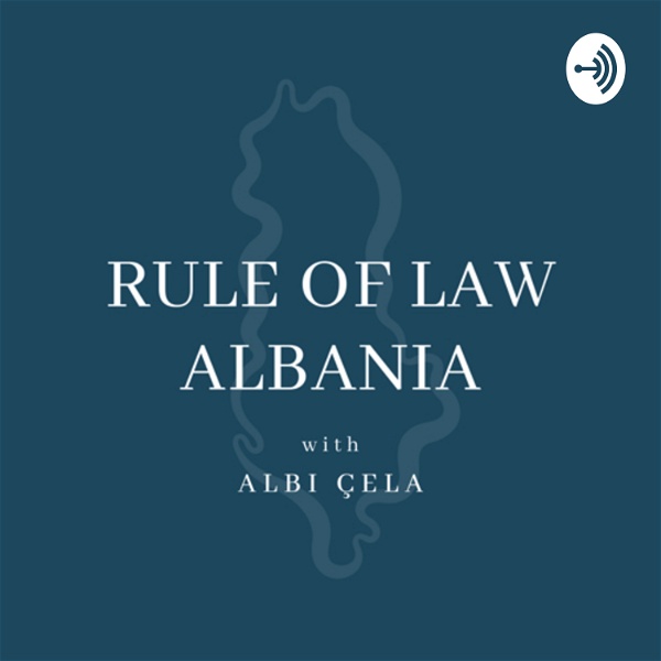 Artwork for Rule of Law Albania with Albi Çela