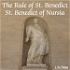 Rule of St. Benedict, The by Saint Benedict of Nursia (480 - 547)