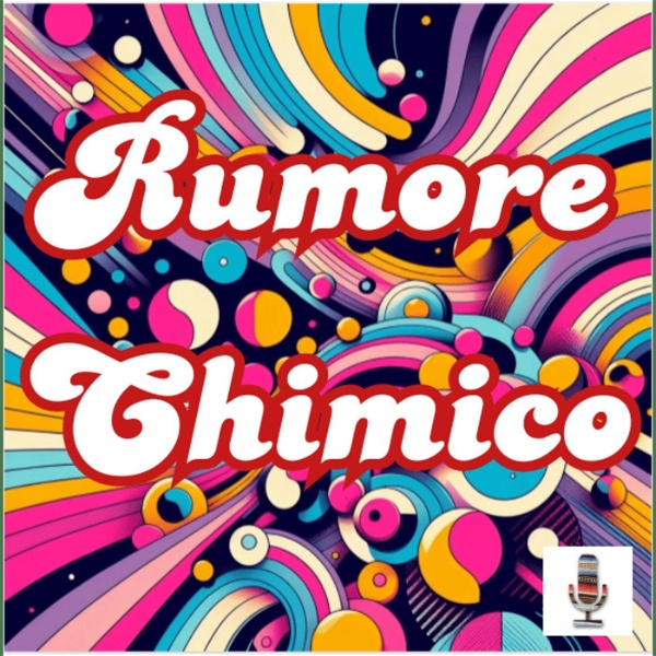 Artwork for Rumore Chimico [ManchaPod]