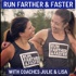 Run Farther & Faster — The Podcast with Coaches Lisa Levin and Julie Sapper