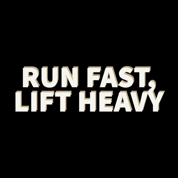 Artwork for Run Fast, Lift Heavy