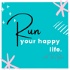 RUN Your Happy Life