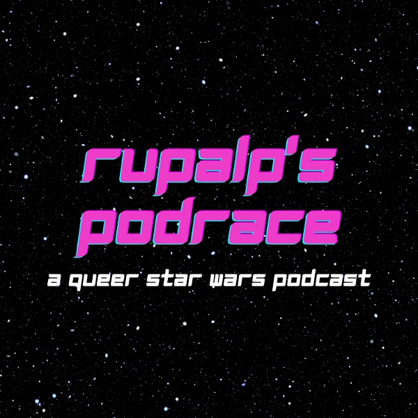 Artwork for RuPalp's Podrace: A Queer Star Wars Podcast