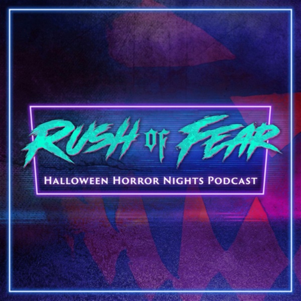 Artwork for Rush of Fear : Halloween Horror Nights Podcast