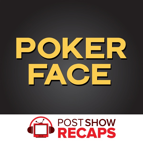Artwork for Poker Face: A Post Show Recap