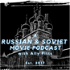 A Russian & Soviet Movie Podcast with Ally Pitts
