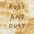 Rust And Dust