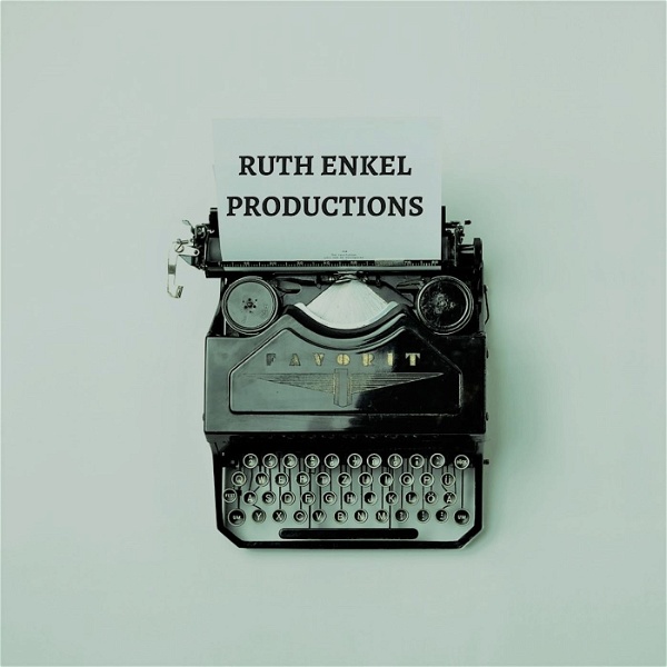 Artwork for RUTH ENKEL PRODUCTIONS PODCAST