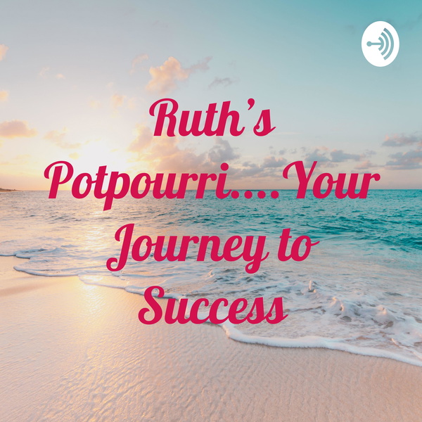 Artwork for Ruth's Potpourri....Your Journey to Success
