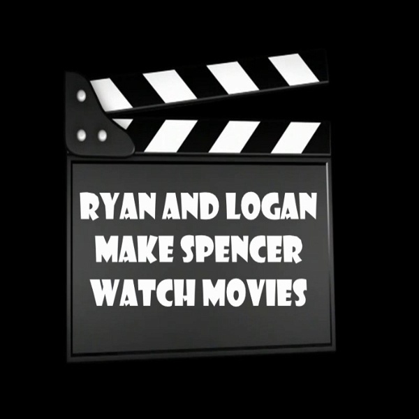 Artwork for Ryan and Logan Make Spencer Watch Movies