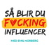 Så blir du F*CKING influencer