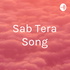 Sab Tera Song