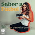 Sabor a Futbol con Daniella Durán