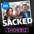 SACKED: Showbiz