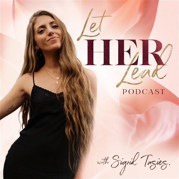 Artwork for Let HER Lead Podcast with Sigrid Tasies®️