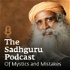The Sadhguru Podcast - Of Mystics and Mistakes