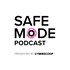 Safe Mode Podcast