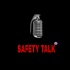 SAFETY TALK
