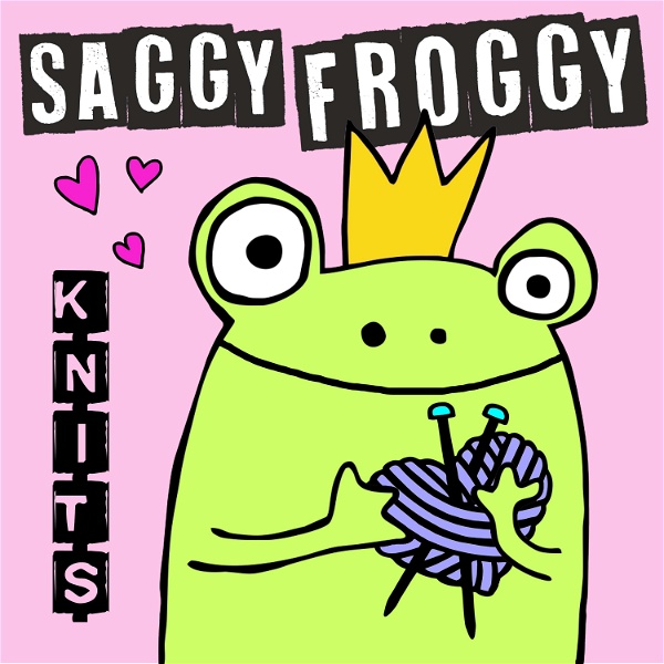 Artwork for Saggy Froggy Knits, a knitting and fiber arts podcast