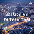 Sài Gòn Vẫn Đợi Tôi Về Thôi