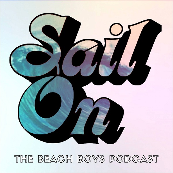 Artwork for Sail On: The Beach Boys Podcast