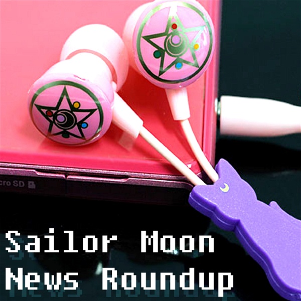 Artwork for Sailor Moon News Roundup