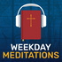 Weekday Meditations