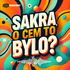 Sakra, o čem to bylo?