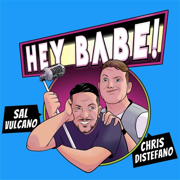 Artwork for Sal and Chris Present: Hey Babe!