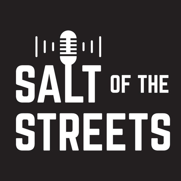 Artwork for Salt of the Streets Podcast
