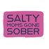Salty Moms Gone Sober