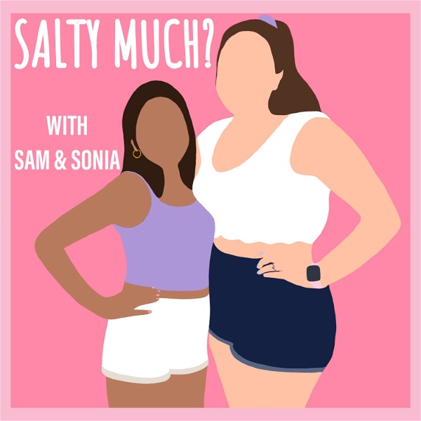 Artwork for Salty Much? with Sam & Sonia