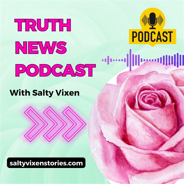 Artwork for Truth News Podcast with Salty Vixen