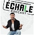 ¡Echale Podcast!