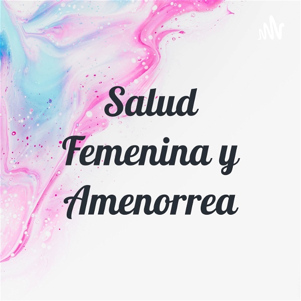 Artwork for Salud Femenina y Amenorrea