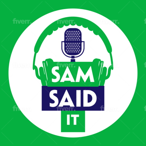 Artwork for Sam Said It.