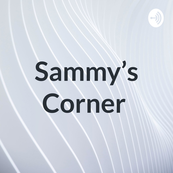 Artwork for Sammy’s Corner