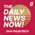 San Francisco News Today | 2 Min News | The Daily News Now!