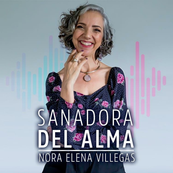 Artwork for Sanadora del alma con Nora Elena Villegas