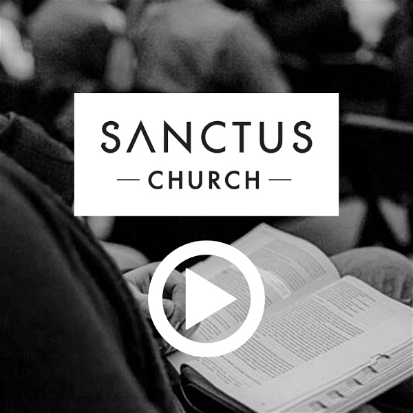 Artwork for Sanctus Church Video Sermons