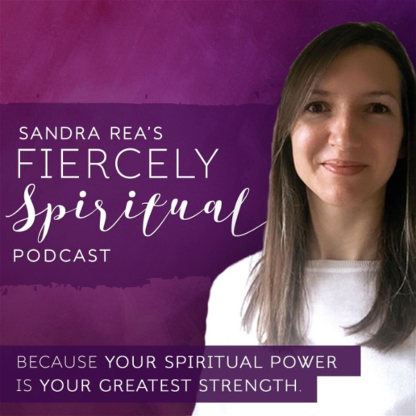Artwork for Sandra Rea's Fiercely Spiritual Podcast