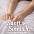 Sanft & Sinnlich