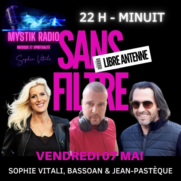 Artwork for SANS FILTRE, libre antenne ! présentée par Sophie Vitali, Bassoan & Jean-Pastèque en direct sur Mystik Radio !