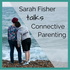 Sarah Fisher talks Connective Parenting